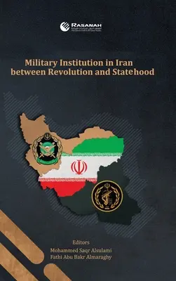 Militärische Institutionen im Iran zwischen Revolution und Staatlichkeit - Military Institution in Iran Between Revolution and Statehood