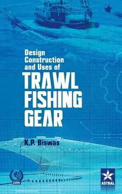 Design, Konstruktion und Verwendung von Trawal-Fischereigeräten - Design Construction and Uses of Trawal Fishing Gear