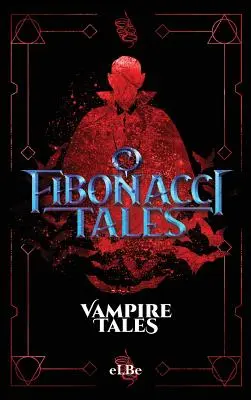 Fibonacci-Erzählungen: Vampir-Erzählungen - Fibonacci Tales: Vampire Tales