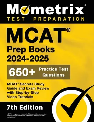 MCAT Prep Books 2024-2025 - 650+ Practice Test Questions, MCAT Secrets Study Guide and Exam Review with Step-by-Step Video Tutorials: [7. Auflage] - MCAT Prep Books 2024-2025 - 650+ Practice Test Questions, MCAT Secrets Study Guide and Exam Review with Step-by-Step Video Tutorials: [7th Edition]