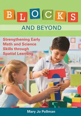 Blöcke und mehr: Stärkung der frühen mathematischen und naturwissenschaftlichen Fähigkeiten durch räumliches Lernen - Blocks and Beyond: Strengthening Early Math and Science Skills Through Spatial Learning