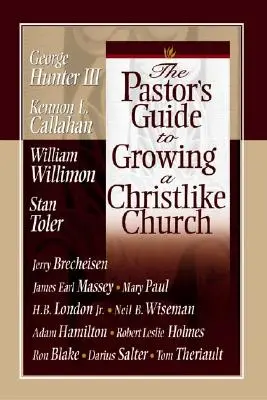 Der Leitfaden für Pastoren zum Wachsen einer christlichen Gemeinde - The Pastor's Guide to Growing a Christlike Church