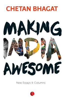 Indien großartig machen: Neue Essays und Kolumnen - Making India Awesome: New Essays and Columns