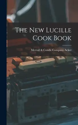 Das neue Lucille-Kochbuch - The New Lucille Cook Book