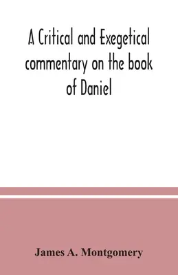 Ein kritischer und exegetischer Kommentar zum Buch Daniel - A critical and exegetical commentary on the book of Daniel