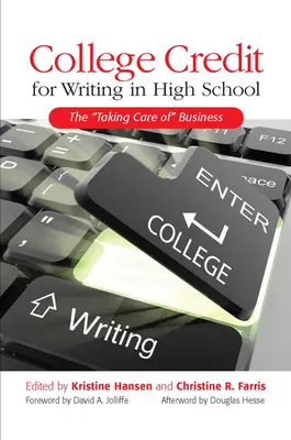College Credit for Writing in High School: Das Geschäftliche regeln - College Credit for Writing in High School: The Taking Care of Business
