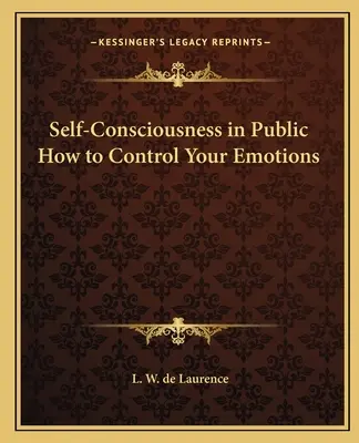Selbstbewusstsein in der Öffentlichkeit Wie man seine Emotionen kontrolliert - Self-Consciousness in Public How to Control Your Emotions