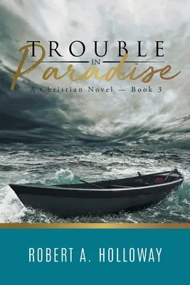 Ärger im Paradies: Ein christlicher Roman - Buch 3 - Trouble in Paradise: A Christian Novel - Book 3