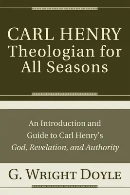Carl Henry - Theologe für alle Jahreszeiten - Carl Henry-Theologian for All Seasons