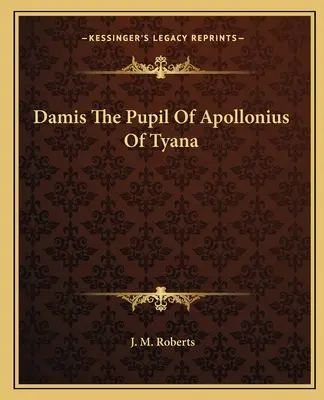 Damis, der Schüler des Apollonius von Tyana - Damis The Pupil Of Apollonius Of Tyana