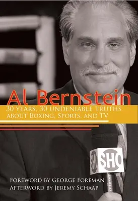 Al Bernstein: 30 Jahre, 30 unbestreitbare Wahrheiten über Boxen, Sport und Fernsehen - Al Bernstein: 30 Years, 30 Undeniable Truths about Boxing, Sports, and TV