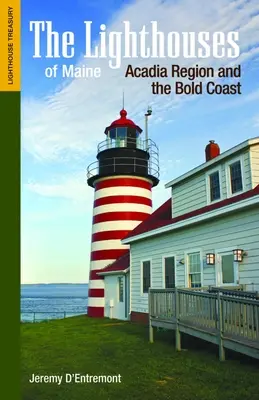 Die Leuchttürme von Maine: Acadia Region und die Bold Coast - The Lighthouses of Maine: Acadia Region and the Bold Coast