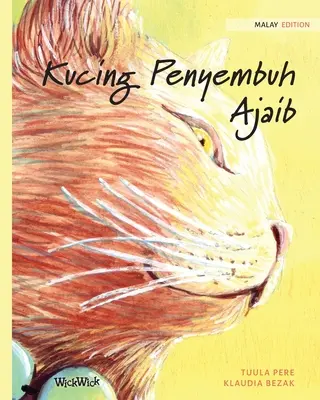 Kucing Penyembuh Ajaib: Malaiische Ausgabe von The Healer Cat - Kucing Penyembuh Ajaib: Malay Edition of The Healer Cat