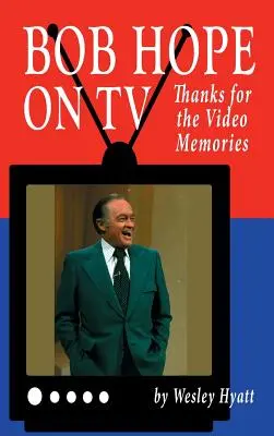 Bob Hope im Fernsehen: Danke für die Videoerinnerungen (gebunden) - Bob Hope on TV: Thanks for the Video Memories (hardback)