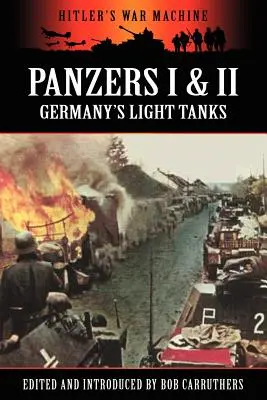 Panzers I & II - Deutschlands leichte Panzer - Panzers I & II - Germany's Light Tanks