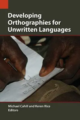 Entwicklung von Orthographien für ungeschriebene Sprachen - Developing Orthographies for Unwritten Languages