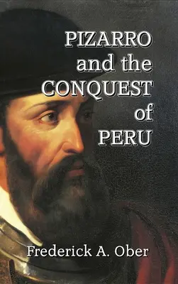 Pizarro und die Eroberung von Peru - Pizarro and the Conquest of Peru