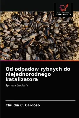 Od odpadw rybnych do niejednorodnego katalizatora