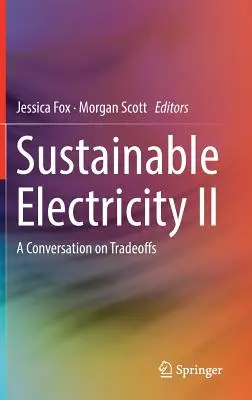 Nachhaltige Elektrizität II: Ein Gespräch über Zielkonflikte - Sustainable Electricity II: A Conversation on Tradeoffs