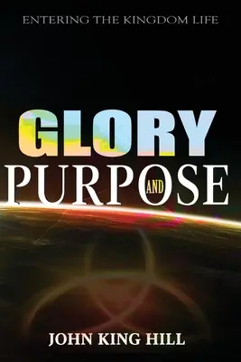 Herrlichkeit und Bestimmung: Eintritt in das Leben im Königreich - Glory and Purpose: Entering the Kingdom Life