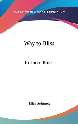 Weg zur Glückseligkeit: In drei Büchern - Way to Bliss: In Three Books