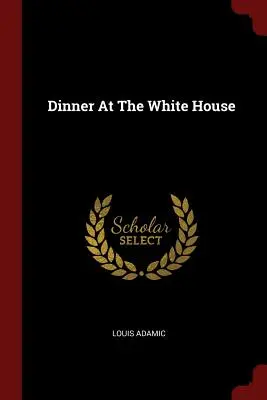 Abendessen im Weißen Haus - Dinner At The White House