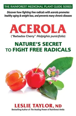 Acerola: Das Geheimnis der Natur zur Bekämpfung freier Radikale - Acerola: Nature's Secret to Fight Free Radicals