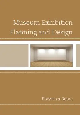 Planung und Gestaltung von Museumsausstellungen - Museum Exhibition Planning and Design