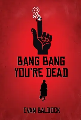 Bang Bang, du bist tot - Bang Bang, You're Dead