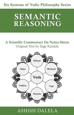 Semantische Vernunft: Ein wissenschaftlicher Kommentar zu den Nyāya Sūtras - Semantic Reasoning: A Scientific Commentary on Nyāya Sūtras