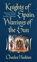 Ritter von Spanien, Krieger der Sonne: Die Ritter von Spanien, die Krieger der Sonne - Knights of Spain, Warriors of the Sun: Knights of Spain, Warriors of the Sun