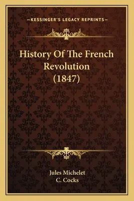 Geschichte der Französischen Revolution (1847) - History Of The French Revolution (1847)
