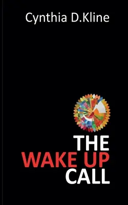 Der Weckruf: Ein Memoir über die harte Realität der Demenz und wie man sie durch Liebe und Verlust meistert - The Wake Up Call: A Memoir on Dementia's Harsh Reality and Navigating it Through Love and Loss