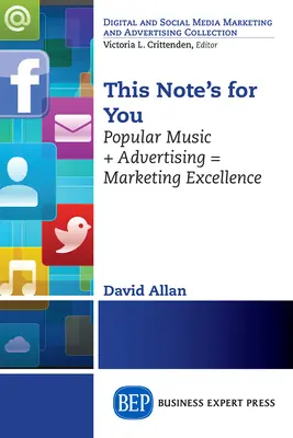 Diese Note ist für Sie: Populäre Musik + Werbung = Marketing-Exzellenz - This Note's For You: Popular Music + Advertising = Marketing Excellence