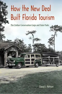 Wie der New Deal den Tourismus in Florida aufbaute: Das Civilian Conservation Corps und die Staatsparks - How the New Deal Built Florida Tourism: The Civilian Conservation Corps and State Parks