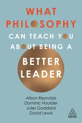 Was man in der Philosophie darüber lernen kann, wie man eine bessere Führungskraft wird - What Philosophy Can Teach You about Being a Better Leader