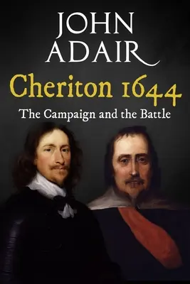 Cheriton 1644: Der Feldzug und die Schlacht - Cheriton 1644: The Campaign and the Battle