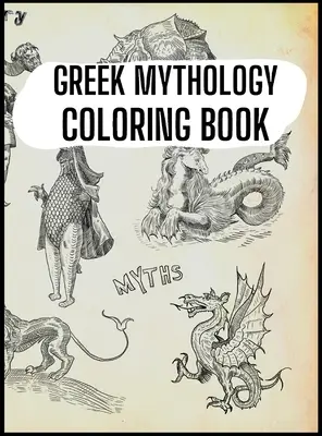 Griechische Mythologie Malbuch: Götter, Helden und Sagengestalten des antiken Griechenlands - Greek Mythology Coloring Book: Gods, Heroes and Legendary Creatures of Ancient Greece