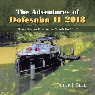 Die Abenteuer von Dofesaba Ii 2018: Von West nach Ost über die Canals du Midi