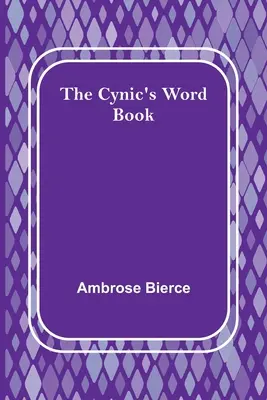 Das Wörterbuch des Zynikers - The Cynic's Word Book