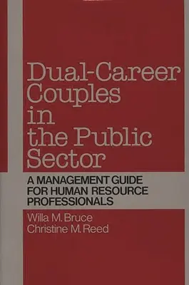 Doppelkarrierepaare im öffentlichen Sektor: Ein Management-Leitfaden für Personalverantwortliche - Dual-Career Couples in the Public Sector: A Management Guide for Human Resource Professionals