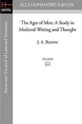 Die Zeitalter des Menschen: Eine Studie über das Schreiben und Denken des Mittelalters - The Ages of Man: A Study in Medieval Writing and Thought