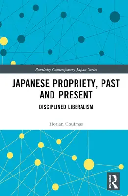 Japanische Propriät, Vergangenheit und Gegenwart: Disziplinierter Liberalismus - Japanese Propriety, Past and Present: Disciplined Liberalism
