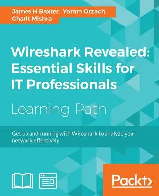 Wireshark aufgedeckt: Grundlegende Fertigkeiten für IT-Profis - Wireshark Revealed: Essential Skills for IT Professionals