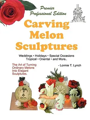 Melonen-Skulpturen schnitzen: Die Kunst, gewöhnliche Melonen in elegante Skulpturen zu verwandeln - Carving Melon Sculptures: The Art of Turning Ordinary Melons into Elegant Sculptures