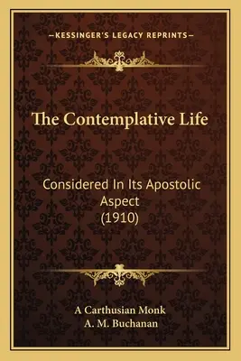 Das kontemplative Leben: In seinem apostolischen Aspekt betrachtet (1910) - The Contemplative Life: Considered In Its Apostolic Aspect (1910)