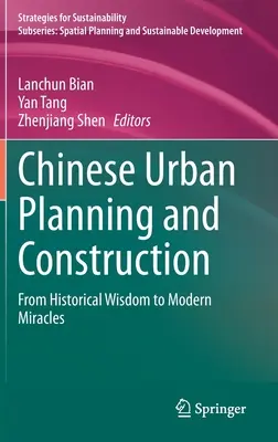 Chinesische Stadtplanung und Bauwesen: Von historischen Weisheiten zu modernen Wundern - Chinese Urban Planning and Construction: From Historical Wisdom to Modern Miracles