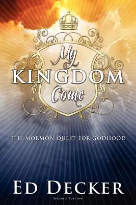 Mein Reich komme: Das Streben der Mormonen nach Göttlichkeit - My Kingdom Come: The Mormon Quest for Godhood
