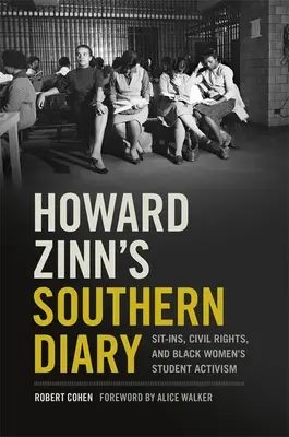 Howard Zinns Tagebuch des Südens: Sit-Ins, Bürgerrechte und der studentische Aktivismus der schwarzen Frauen - Howard Zinn's Southern Diary: Sit-Ins, Civil Rights, and Black Women's Student Activism