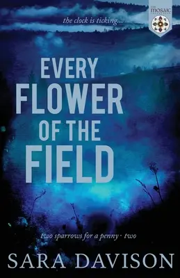 Jede Blume des Feldes (Every Flower of the Field) - Every Flower of the Field